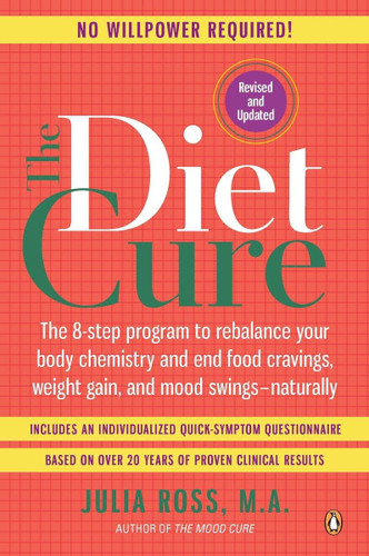 The Diet Cure: The 8-Step Program to Rebalance Your Body Chemistry