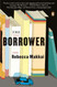 The Borrower: A Novel