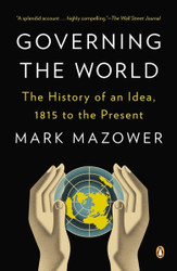 Governing the World: The History of an Idea 1815 to the Present