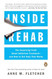 Inside Rehab: The Surprising Truth About Addiction Treatment and How Inside Rehab: The Surprising Truth About Addiction Treatment and How