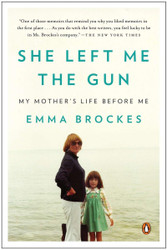 She Left Me the Gun: My Mother's Life Before Me