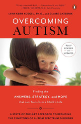 Overcoming Autism: Finding the Answers Strategies and Hope That Can