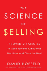 The Science of Selling: Proven Strategies to Make Your Pitch
