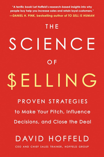 The Science of Selling: Proven Strategies to Make Your Pitch