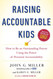 Raising Accountable Kids: How to Be an Outstanding Parent Using the
