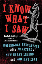 I Know What I Saw: Modern-Day Encounters with Monsters of New Urban