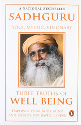 Three Truths Of Well Being: Empower Your Body Mind And Energy For