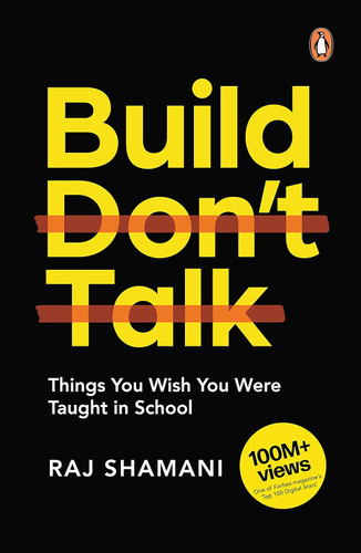 Build Don't Talk: Things You Wish You Were Taught in School