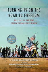 Turning 15 on the Road to Freedom: My Story of the 1965 Selma Voting