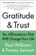 Gratitude and Trust: Six Affirmations That Will Change Your Life