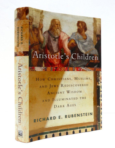 Aristotle's Children: How Christians Muslims and Jews Rediscovered