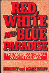 Red white and blue paradise: The American Canal Zone in Panama