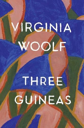Three Guineas: The Virginia Woolf Library Authorized Edition