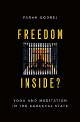 Freedom Inside?: Yoga and Meditation in the Carceral State
