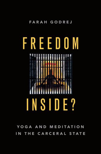 Freedom Inside?: Yoga and Meditation in the Carceral State