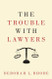 The Trouble with Lawyers