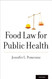 Food Law for Public Health (Food and Public Health) Food Law for Public Health (Food and Public Health)