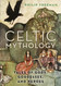Celtic Mythology: Tales of Gods Goddesses and Heroes