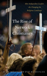 The Rise of Network Christianity: How Independent Leaders Are