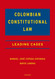 Colombian Constitutional Law: Leading Cases