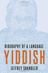 Yiddish: Biography of a Language