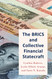 The BRICS and Collective Financial Statecraft