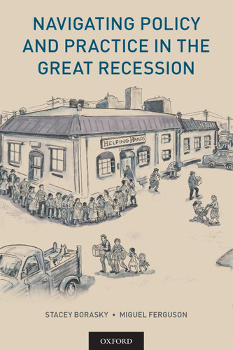 Navigating Policy and Practice in the Great Recession Navigating Policy and Practice in the Great Recession