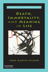 Death Immortality and Meaning in Life (FDMNTLS PHILOS)
