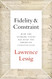 Fidelity & Constraint: How the Supreme Court Has Read the American Fidelity & Constraint: How the Supreme Court Has Read the American