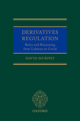 Derivatives Regulation: Rules and Reasoning from Lehman to Covid