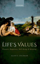Life's Values: Pleasure Happiness Well-Being and Meaning