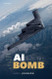 AI and the Bomb: Nuclear Strategy and Risk in the Digital Age