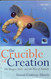 The Crucible of Creation