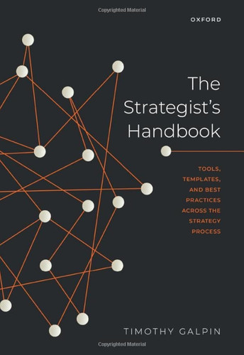 The Strategist's Handbook: Tools Templates and Best Practices Across