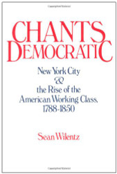 Chants Democratic: New York City and the Rise of the American Working