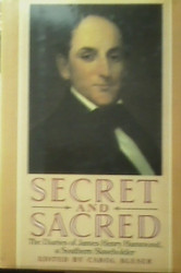 Secret and Sacred: The Diaries of James Henry Hammond A Southern