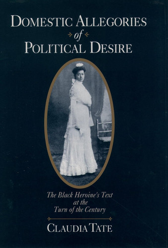 Domestic Allegories of Political Desire: The Black Heroine's Text at