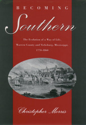 Becoming Southern: The Evolution of a Way of Life Warren County and