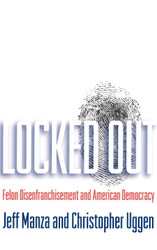 Locked Out: Felon Disenfranchisement and American Democracy