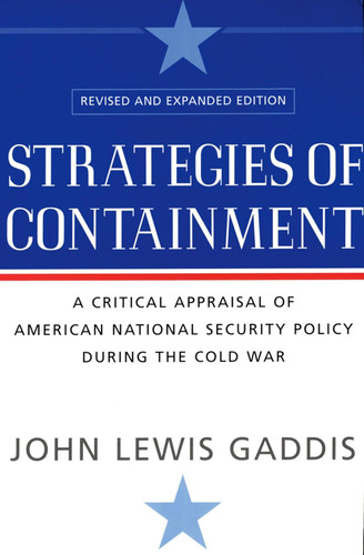 Strategies of Containment: A Critical Appraisal of American National