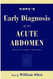 Cope's Early Diagnosis of the Acute Abdomen