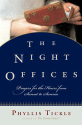 The Night Offices: Prayers for the Hours from Sunset to Sunrise