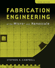Fabrication Engineering at the Micro and Nanoscale