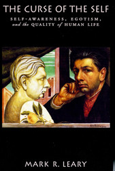 The Curse of the Self: Self-Awareness Egotism and the Quality of