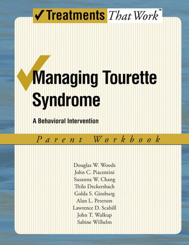 Managing Tourette Syndrome: A Behavioral Intervention Workbook Parent