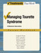 Managing Tourette Syndrome: A Behavioral Intervention Workbook Parent