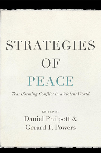 Strategies of Peace: Transforming Conflict in a Violent World