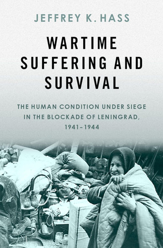 Wartime Suffering and Survival: The Human Condition under Siege in