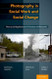Photography in Social Work and Social Change: Theory and Applications