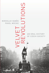 Velvet Revolutions: An Oral History of Czech Society